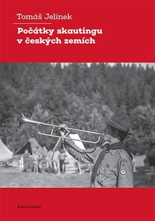 Jelínek Tomáš: Počátky skautingu v českých zemích