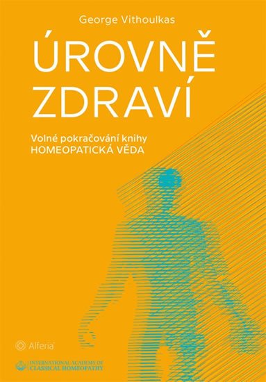 Vithoulkas George: Úrovně zdraví - Volné pokračování knihy Homeopatická věda