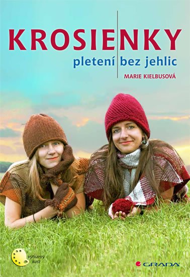 Kielbusová Marie: Krosienky - Pletení bez jehlic