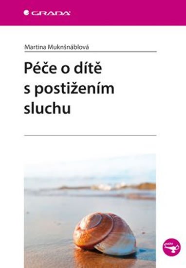 Muknšnáblová Martina: Péče o dítě s postižením sluchu