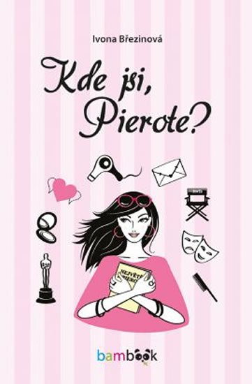 Březinová Ivona: Kde jsi, Pierote?