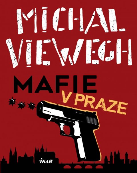 Viewegh Michal: Mafie v Praze Viewegh Michal: Mafie v Praze