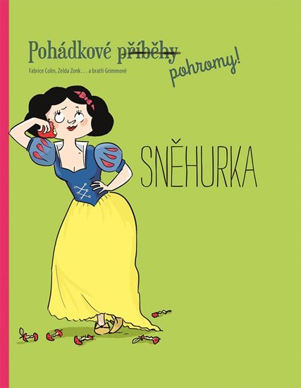 neuveden: Pohádkové pohromy! Sněhurka
