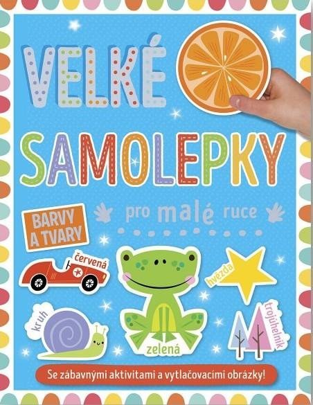 neuveden: Velké samolepky pro malé ruce Barvy a tvary