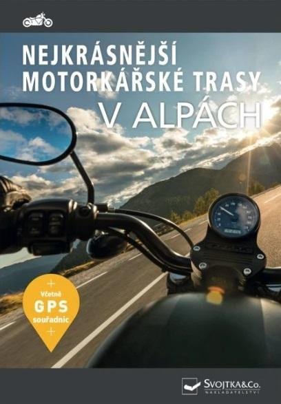 neuveden: Nejkrásnější motorkářské trasy v Alpách neuveden: Nejkrásnější motorkářské trasy v Alpách