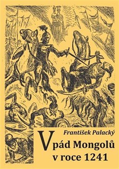 Palacký František: Vpád Mongolů v roce 1241