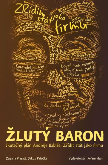 Vlasatá Zuzana: Žlutý baron - Skutečný plán Andreje Babiše: Zřídit stát jako firmu Vlasatá Zuzana: Žlutý baron - Skutečný plán Andreje Babiše: Zřídit stát jako firmu
