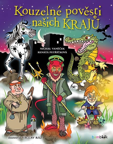 Vaněček Michal: Kouzelné pověsti našich krajů