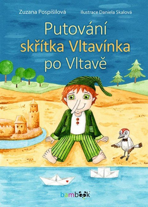 Pospíšilová Zuzana: Putování skřítka Vltavínka po Vltavě Pospíšilová Zuzana: Putování skřítka Vltavínka po Vltavě