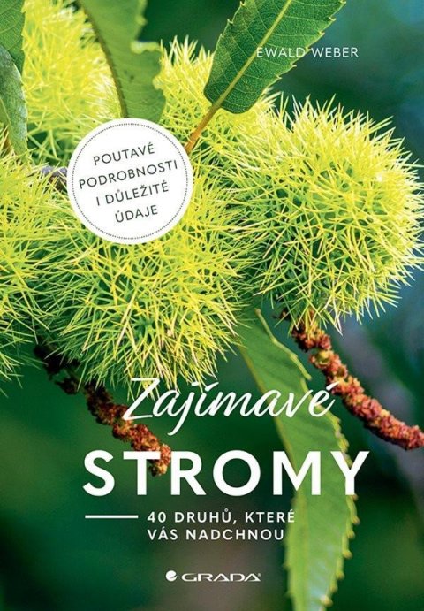 Weber Ewald: Zajímavé stromy - 40 druhů, které vás nadchnou Weber Ewald: Zajímavé stromy - 40 druhů, které vás nadchnou