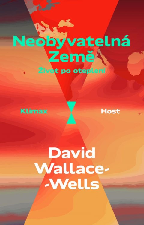 Wallace-Wells David: Neobyvatelná Země - Život po oteplení Wallace-Wells David: Neobyvatelná Země - Život po oteplení