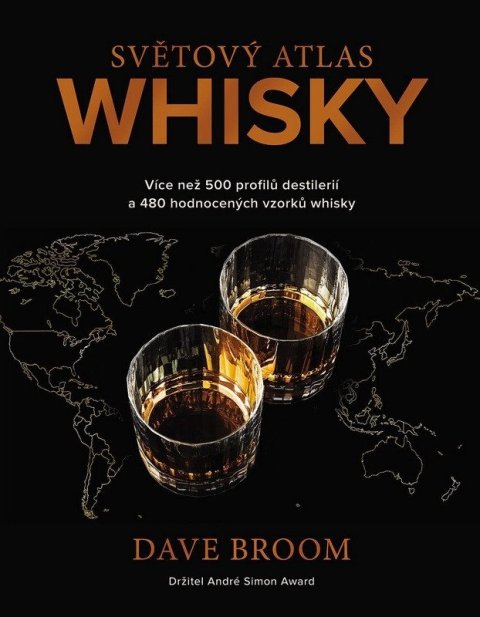 Broom Dave: Světový atlas whisky - Více než 500 profilů destilerií a 480 hodnocených vz