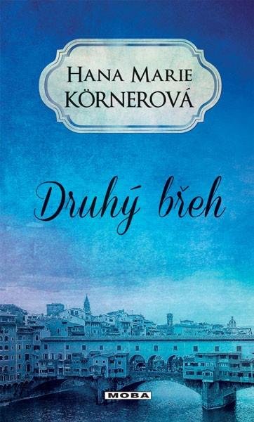 Körnerová Hana Marie: Druhý břeh Körnerová Hana Marie: Druhý břeh