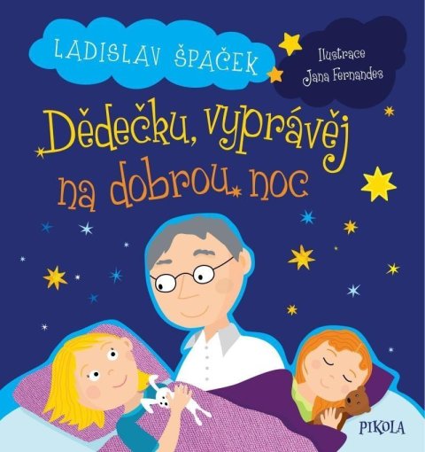 Špaček Ladislav: Dědečku, vyprávěj na dobrou noc