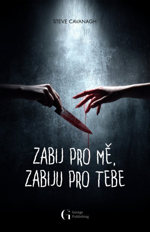 Cavanagh Steve: Zabij pro mě, zabiju pro tebe