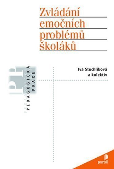 Stuchlíková Iva: Zvládání emočních problémů školáků