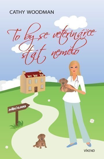Woodman Cathy: To by se veterinářce stát nemělo