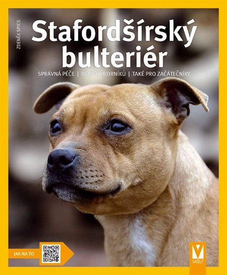 Spies Zdeněk: Stafordšírský bulteriér - Jak na to Spies Zdeněk: Stafordšírský bulteriér - Jak na to