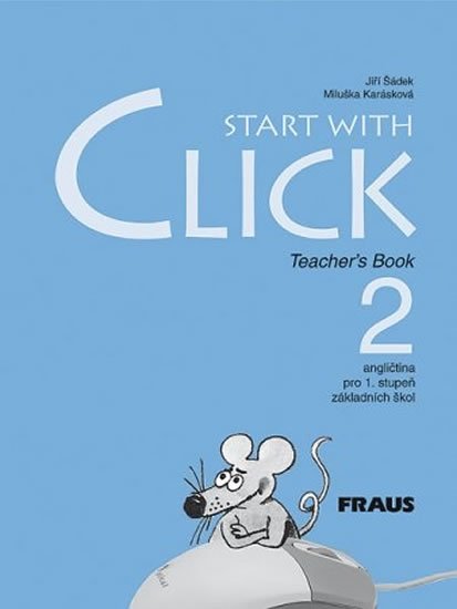 neuveden: Start with Click 2 Pracovní sešit neuveden: Start with Click 2 Pracovní sešit