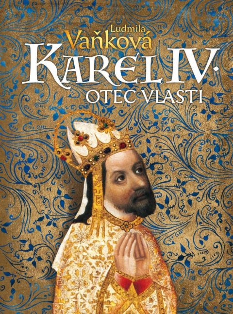 Vaňková Ludmila: Karel IV. - Otec vlasti