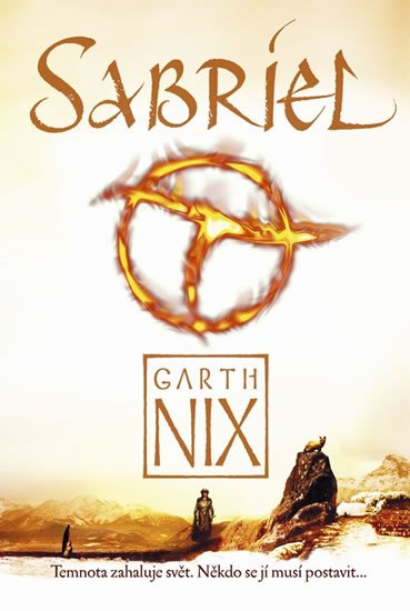 Nix Garth: Sabriel - Temnota zahaluje svět. Někdo se jí musí postavit...