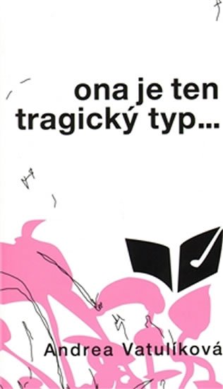 Vatulíková Andrea: Ona je ten tragický typ Vatulíková Andrea: Ona je ten tragický typ