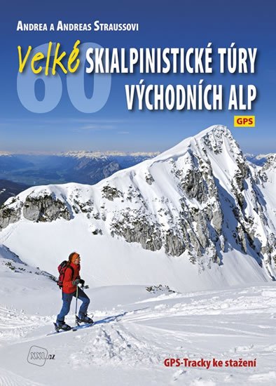 Strauss Andrea: Velké skialpinistické túry Východních Alp