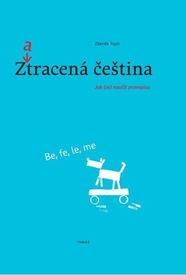 Topil Zdeněk: Zatracená čeština (2.vydání) Topil Zdeněk: Zatracená čeština (2.vydání)