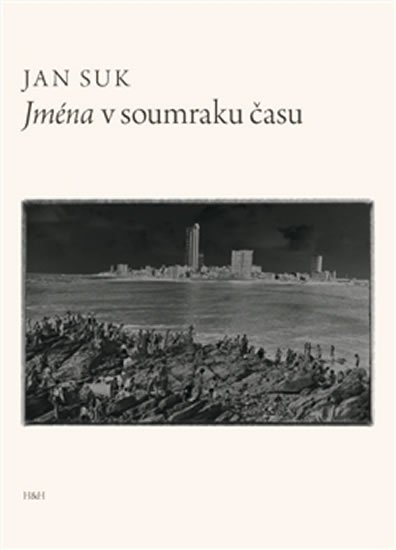 Suk Jan: Jména v soumraku času Suk Jan: Jména v soumraku času