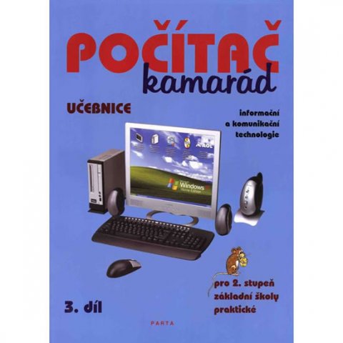 Klech Pavel: Počítač kamarád, 3. díl, učebnice, pro 2. stupeň ZŠ praktické