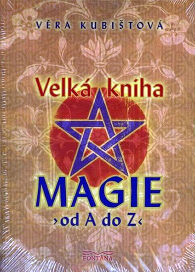 Kubištová Věra: Velká kniha magie od A do Z Kubištová Věra: Velká kniha magie od A do Z