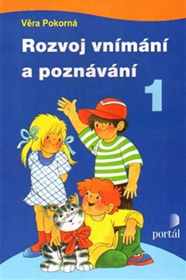 Pokorná Věra: Rozvoj vnímání a poznávání 1