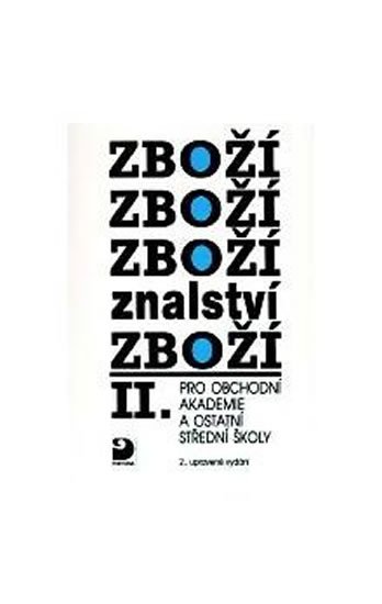 Cvrček Karel: Zbožíznalství II. - pro OA a ostatní SŠ - 4. vydání Cvrček Karel: Zbožíznalství II. - pro OA a ostatní SŠ - 4. vydání