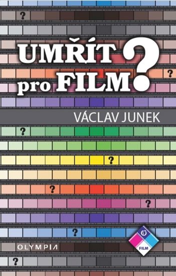 Junek Václav: Umřít pro film?