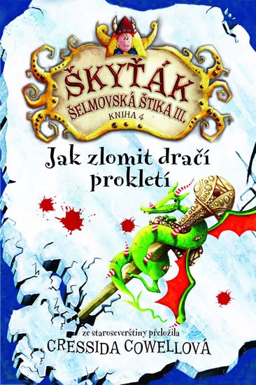 Cowellová Cressida: Jak zlomit dračí prokletí (Škyťák Šelmovská Štika III.) 4