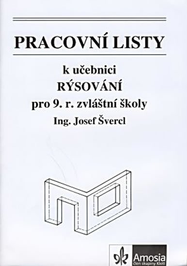 Švercl Josef: Pracovní listy k učebnici Rýsování pro 9. ročník zvláštní školy