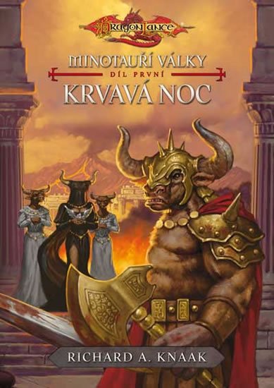 Knaak Richard A.: Minotauří války 1 - Krvavá noc Knaak Richard A.: Minotauří války 1 - Krvavá noc