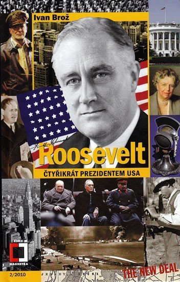 Brož Ivan: Roosevelt - Čtyřikrát prezidentem USA