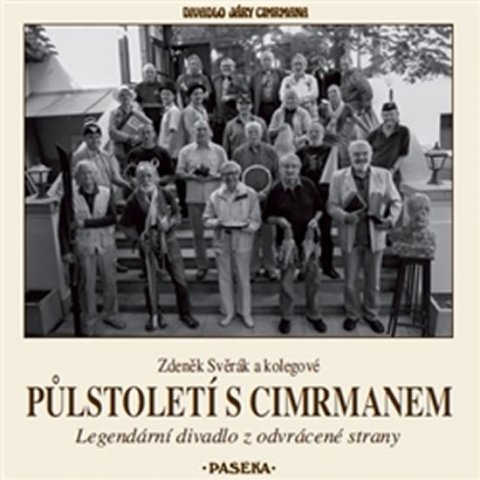 Svěrák Zdeněk: Půlstoletí s Cimrmanem / Legendární divadlo z odvrácené strany + DVD