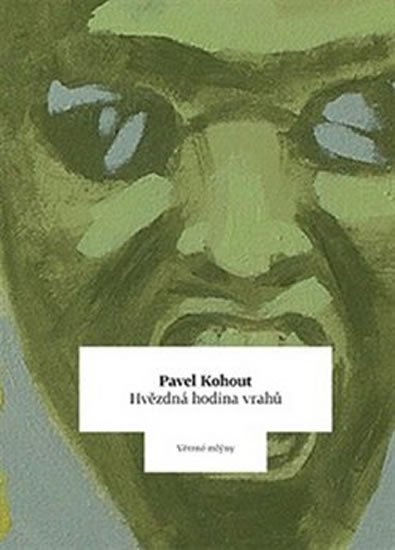 Kohout Pavel: Hvězdná hodina vrahů Kohout Pavel: Hvězdná hodina vrahů