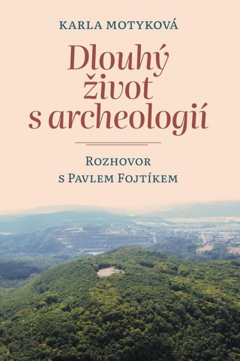 Motyková Karla: Dlouhý život s archeologií - Rozhovor s Pavlem Fojtíkem