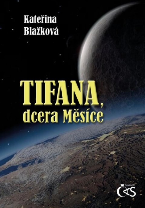 Blažková Kateřina: Tifana, dcera Měsíce Blažková Kateřina: Tifana, dcera Měsíce