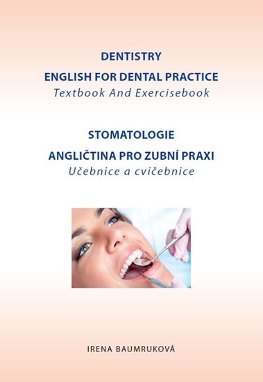 Baumruková Irena: Stomatologie - Angličtina pro zubní praxi - učebnice a cvičebnice / Dentist