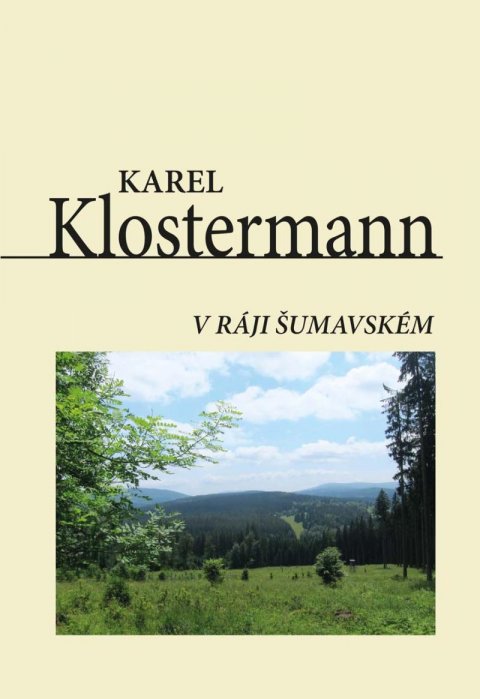 Klostermann Karel: V ráji šumavském Klostermann Karel: V ráji šumavském