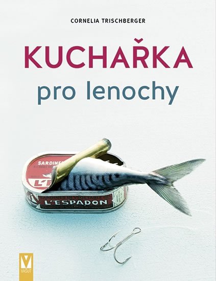 Trischberger Cornelia: Kuchařka pro lenochy
