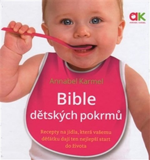 Karmelová Annabel: Bible dětských pokrmů Karmelová Annabel: Bible dětských pokrmů