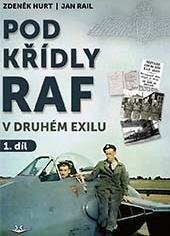 Rail Jan: Pod křídly RAF v druhém exilu 1. díl