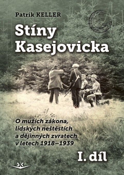 Keller Patrik: Stíny Kasejovicka 1. díl - O mužích zákona, lidských neštěstích a dějinných