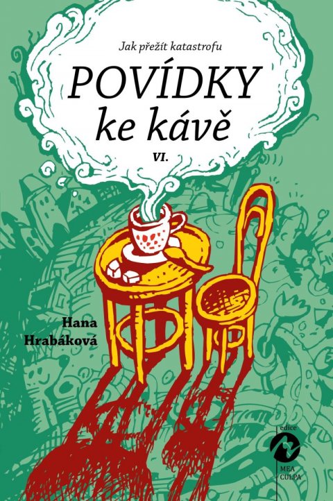 Hrabáková Hana: Povídky ke kávě VI. aneb Jak přežít katastrofu Hrabáková Hana: Povídky ke kávě VI. aneb Jak přežít katastrofu