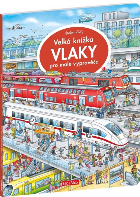 Lohr Stefan: Velká knížka VLAKY pro malé vypravěče